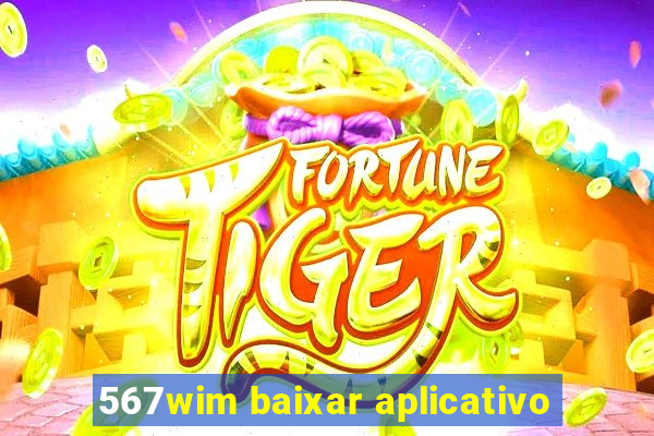 567wim baixar aplicativo